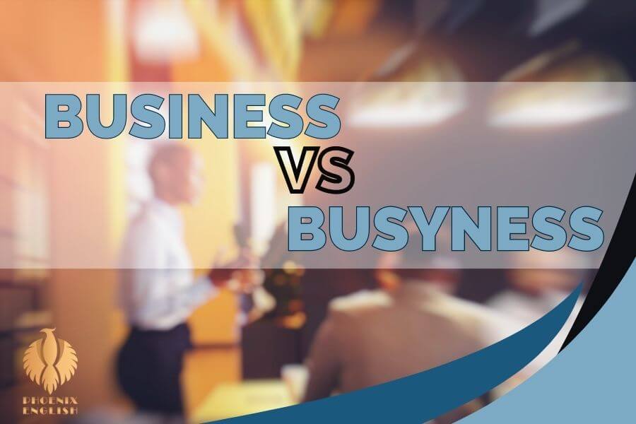 Business vs Busyness