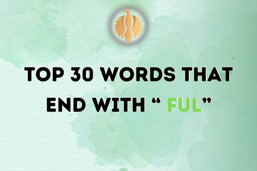 Top 30 Words That End With “Ful”