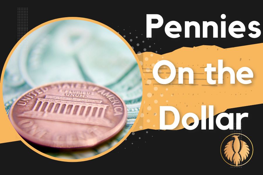 Pennies On the Dollar