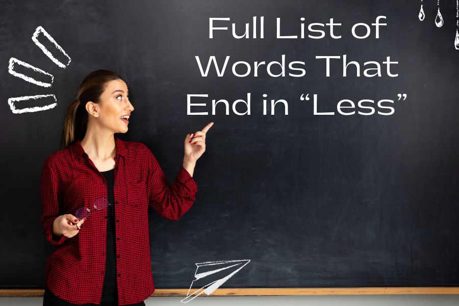 Full List of Words That End in “Less”