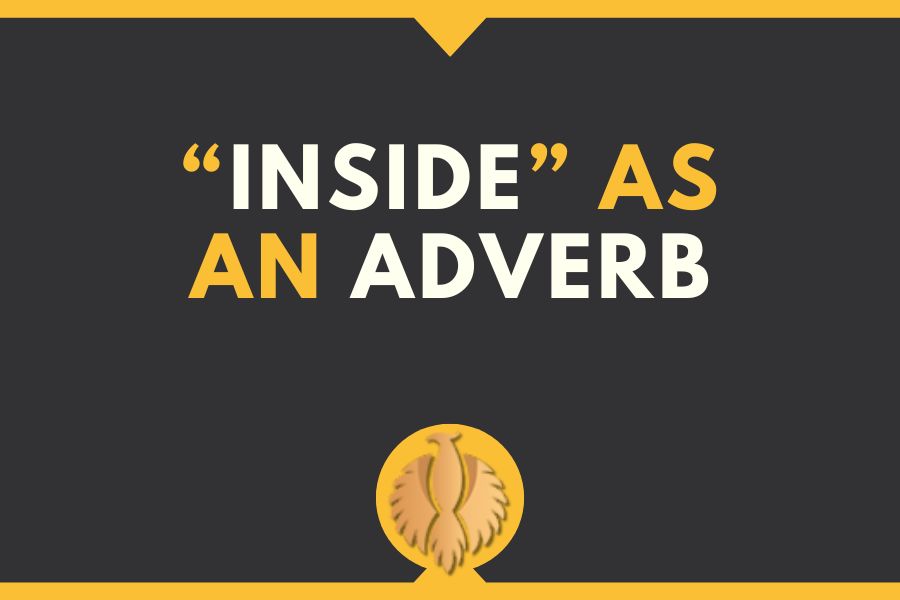 “Inside” as an Adverb