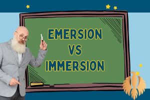 Emersion Vs Immersion: Meaning, Differences, and Examples - Phoenix English