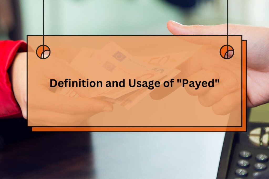 Paid Vs Payed : Differences + Examples [My 2025 Teaching Way] - Phoenix ...