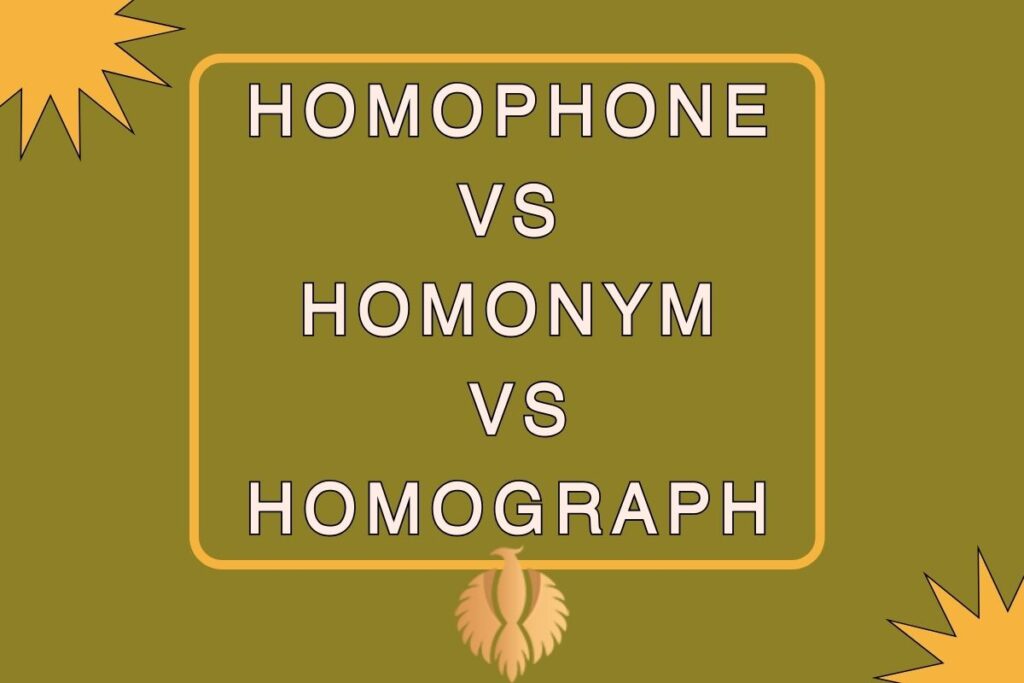 Homophone Vs Homonym Vs Homograph