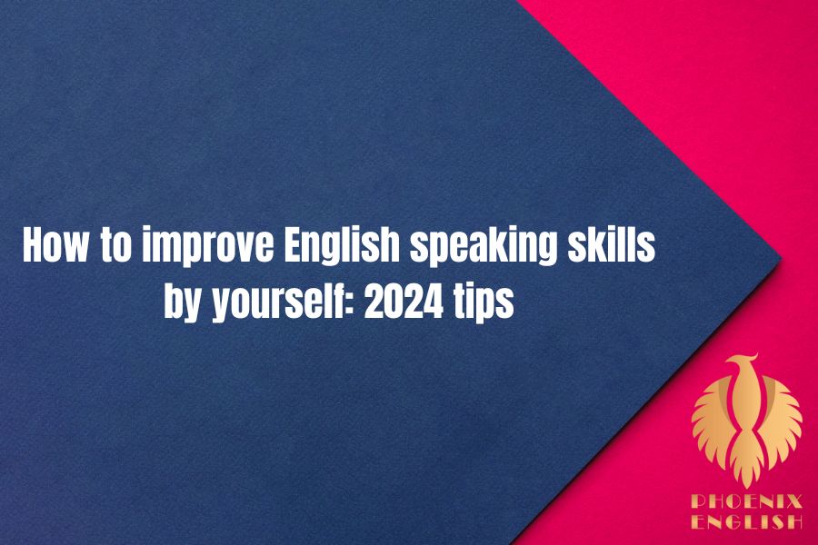 a featured image about How to improve English speaking skills by yourself: 2024 tips