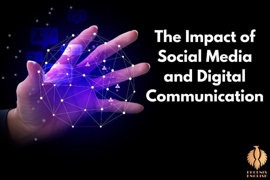 an image about The Impact of Social Media and Digital Communication