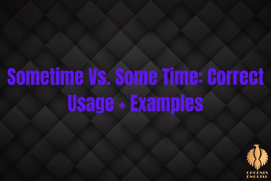 a featured image about Sometime Vs. Some Time: Correct Usage + Examples