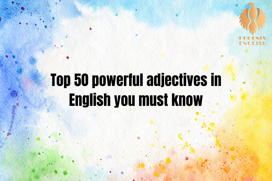 a featured image about Top 50 powerful adjectives in English you must know