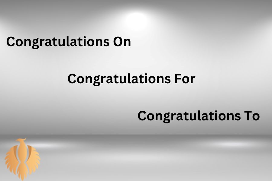 a featured image for Congratulations On, Congratulations For, Congratulations To