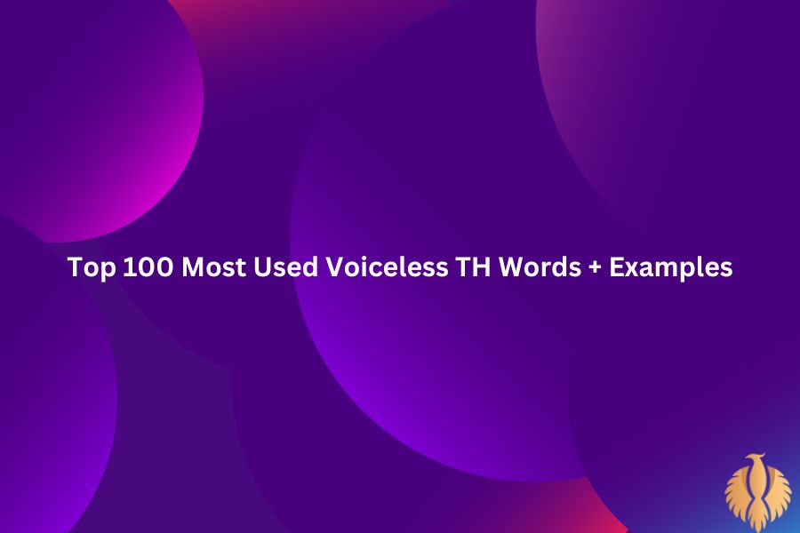 a featured image for Top 100 Most Used Voiceless TH Words + Examples