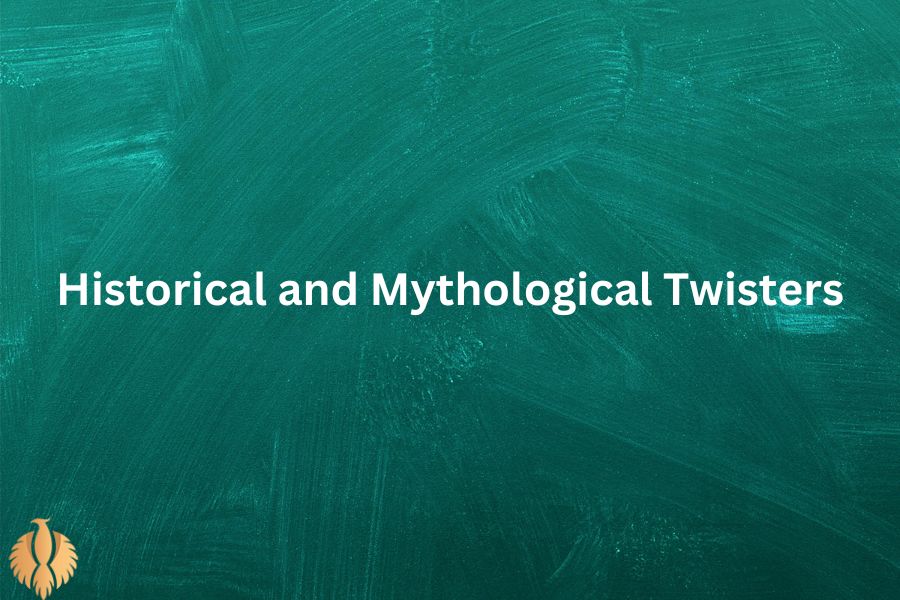 a image about Historical and Mythological Twisters