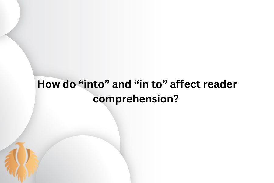 a pic about How do “into” and “in to” affect reader comprehension? 