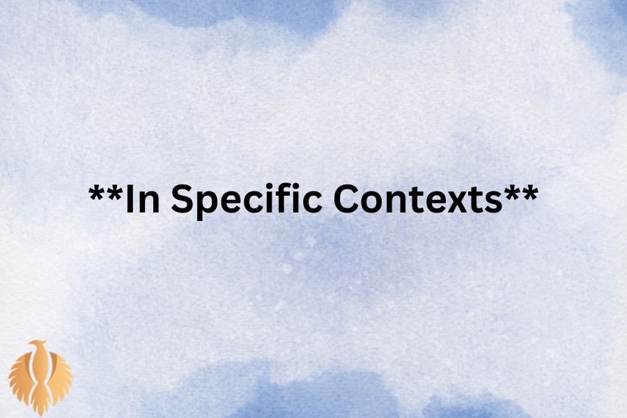 a image for **In Specific Contexts**