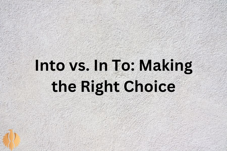 a pic about Into vs. In To: Making the Right Choice