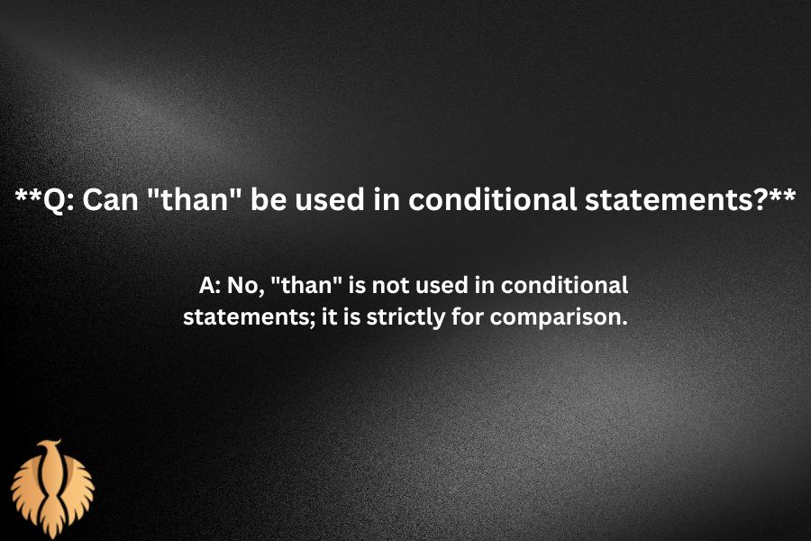 a image about **Q: Can "than" be used in conditional statements?**