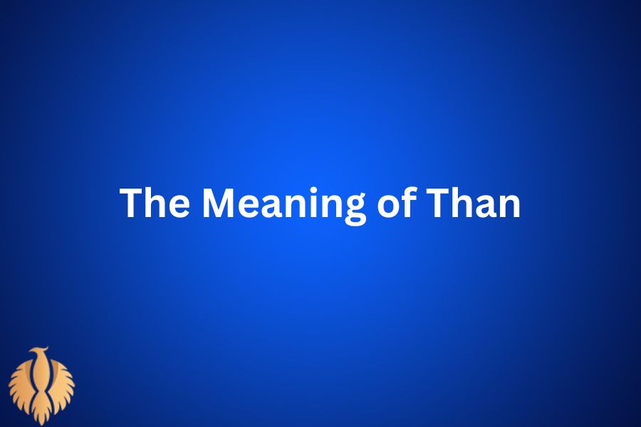 a image about The Meaning of Than