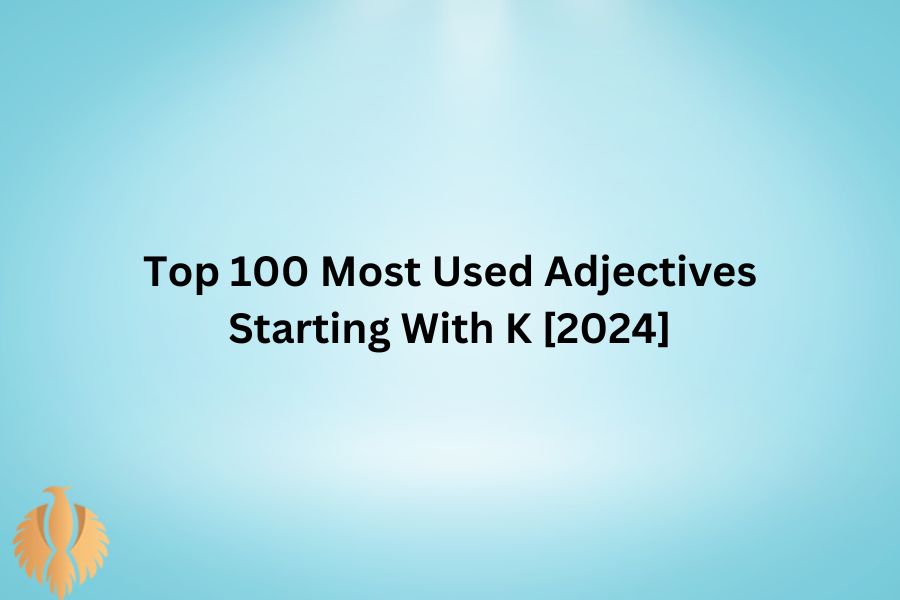 a featured image for Top 100 Most Used Adjectives Starting With K [2024]