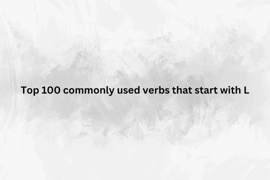 apic for Top 100 commonly used verbs that start with L