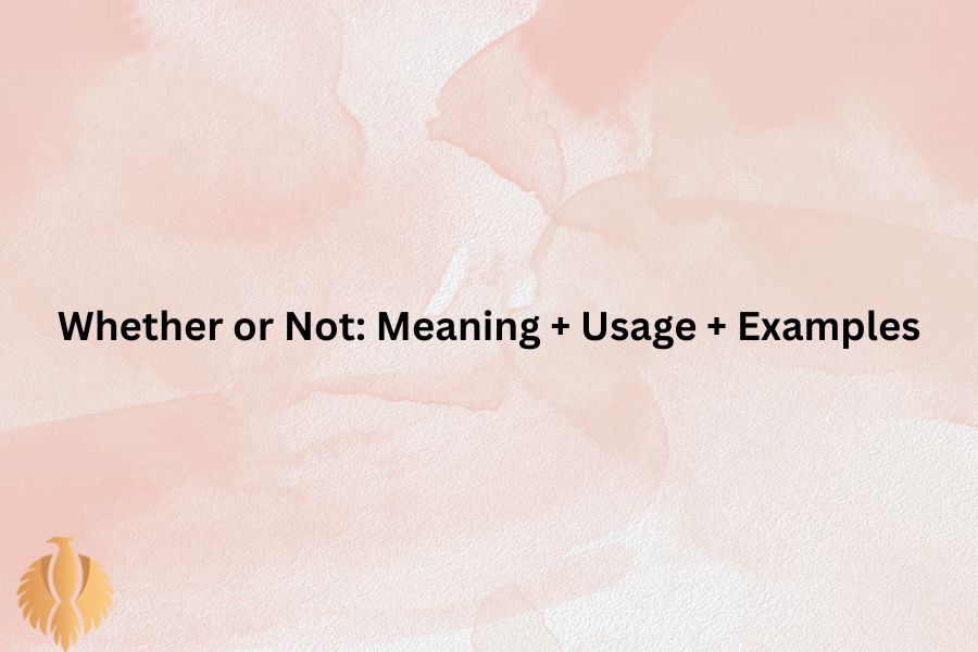 a featured image for Whether or Not: Meaning + Usage + Examples