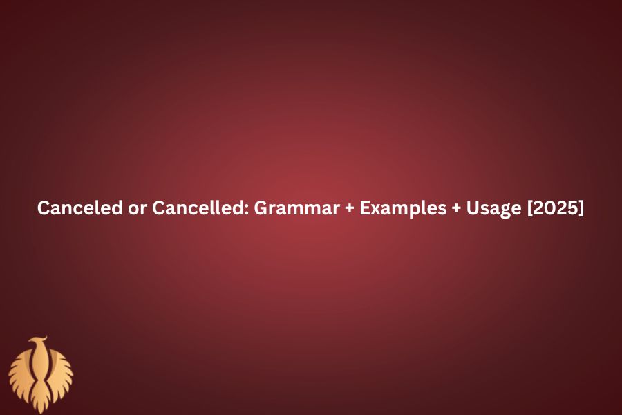 a featured image for Canceled or Cancelled: Grammar + Examples + Usage [2025]