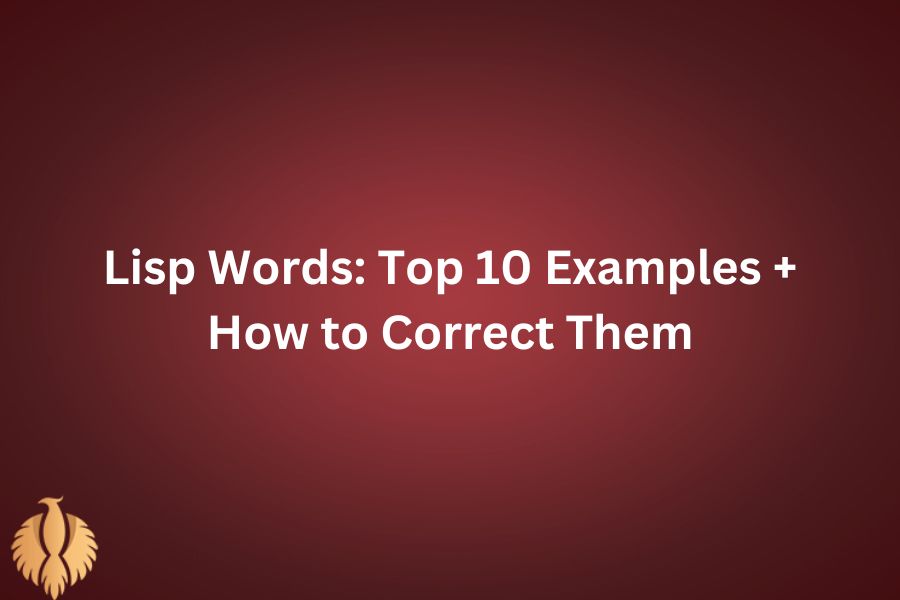 Lisp Words: Top 10 Examples + How to Correct Them - Phoenix English