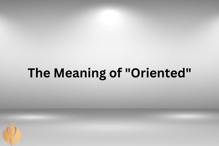 a pic for The Meaning of "Oriented"