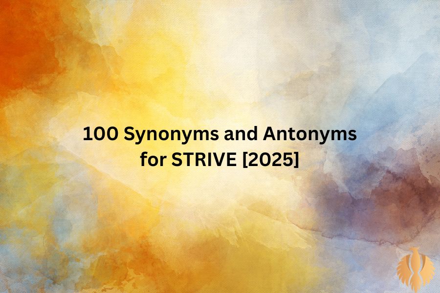 a featured pic for 100 Synonyms and Antonyms for STRIVE [2025]