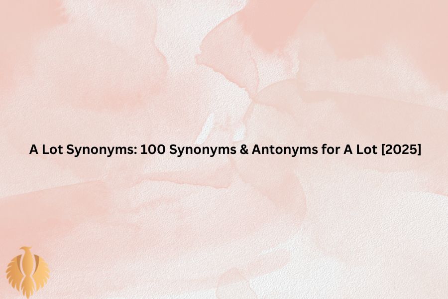 a featured image for  A Lot Synonyms: 100 Synonyms & Antonyms for A Lot [2025]