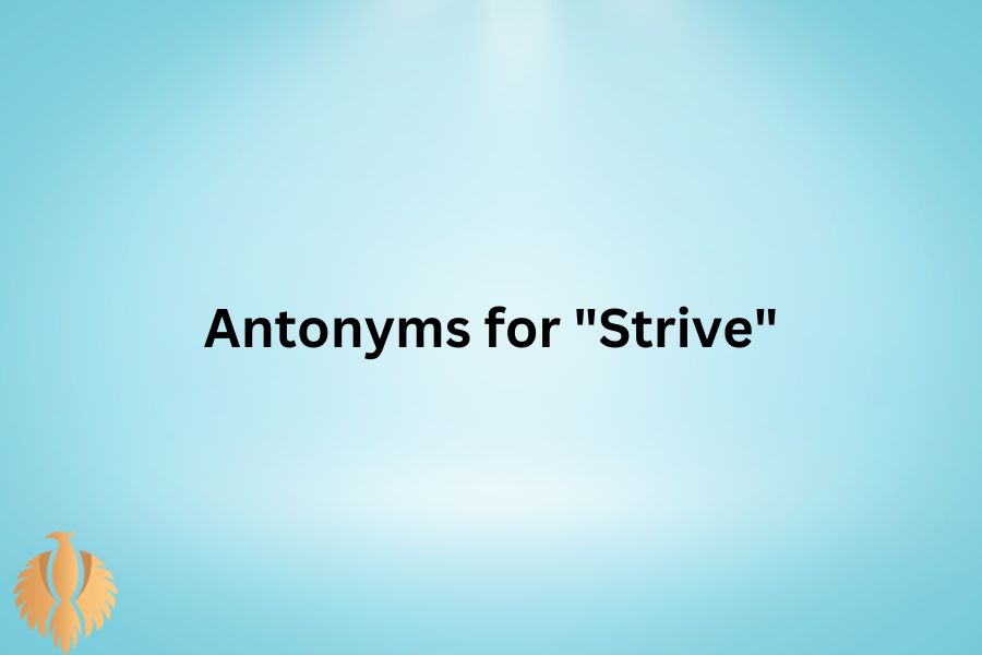 a pic about Antonyms for "Strive"