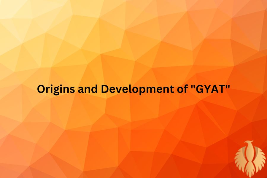 a pic about Origins and Development of "GYAT"