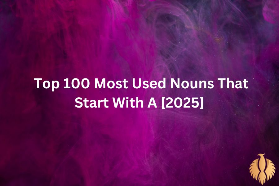 a pic for  Top 100 Most Used Nouns That Start With A [2025]