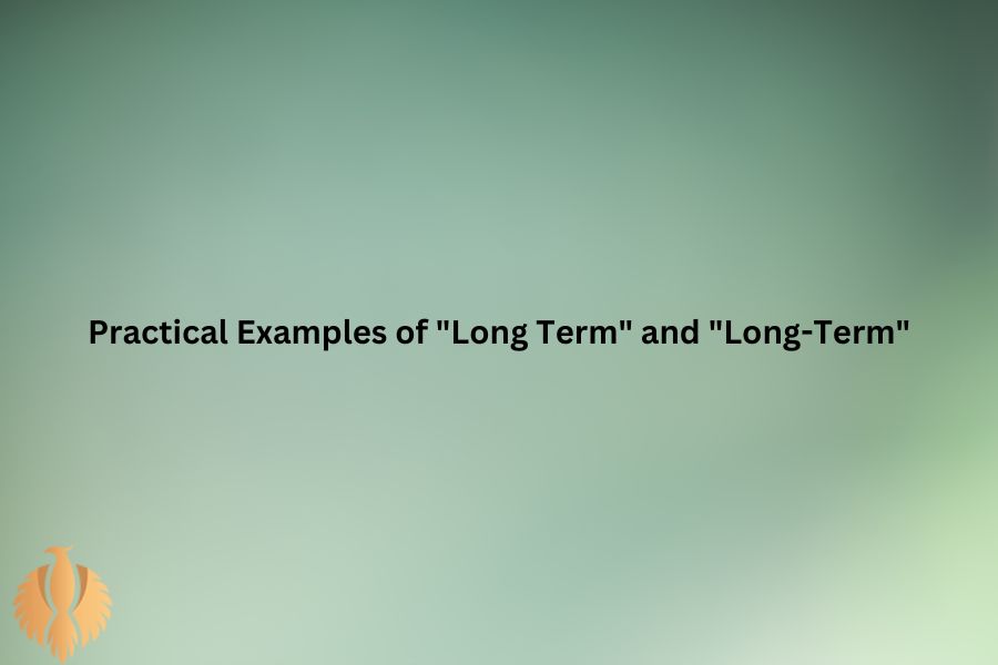 a pic about Practical Examples of "Long Term" and "Long-Term"