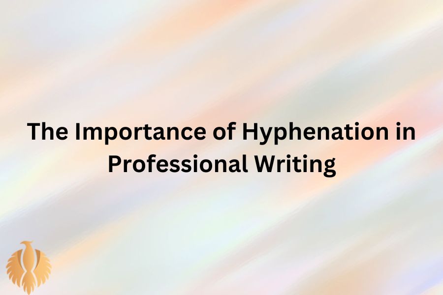 a image about The Importance of Hyphenation in Professional Writing