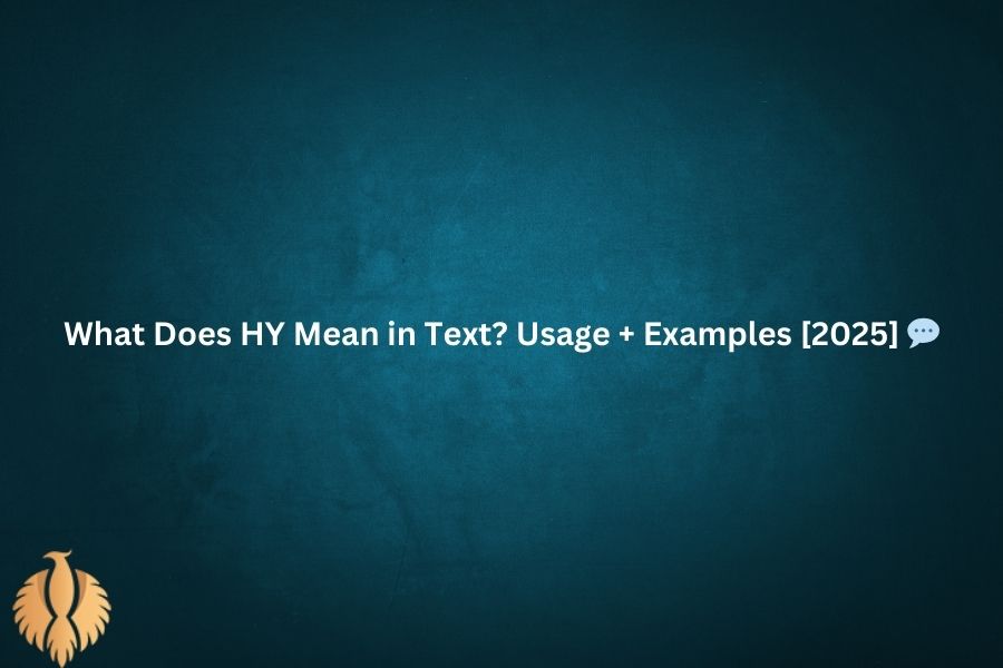 a featured image for What Does HY Mean in Text? Usage + Examples [2025]