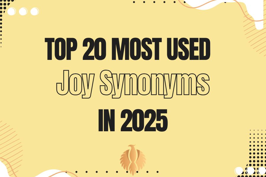 Top 20 Most Used Joy Synonyms In 2025