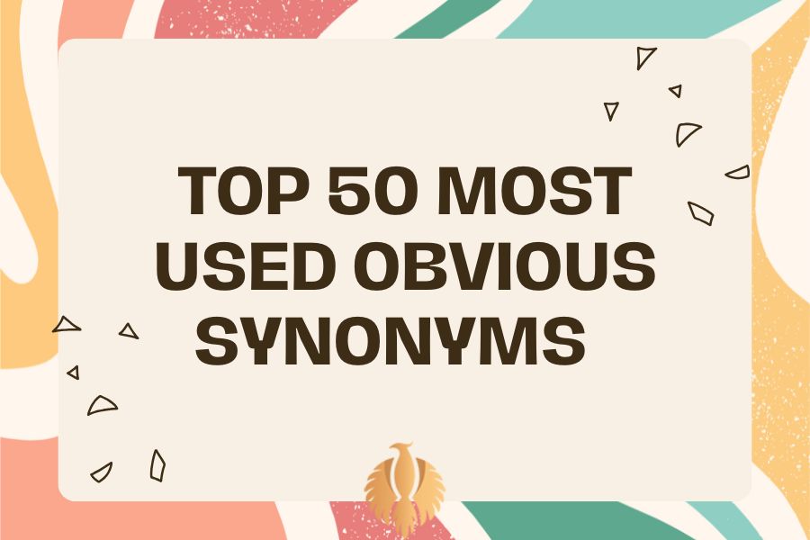Top 50 Most Used Obvious Synonyms In 2025